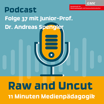 Keyvisual Podcast "Raw and Uncut - 11 Minuten Medienpädagogik" Folge 37 mit Junior-Prof. Dr. Andreas Spengler.